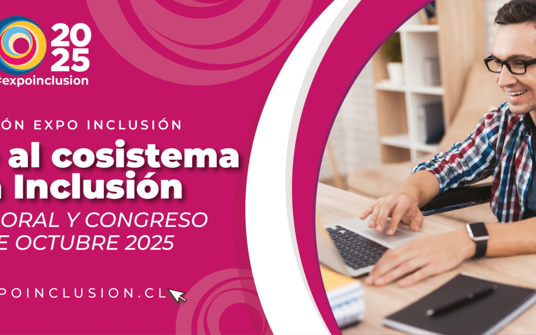 Expo Inclusión 2025 pondrá foco en tecnología al servicio de la inclusión